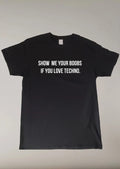 T-shrit SHOW ME YOUR BOOBS IF YOU  LOVE TECHNO 🎧🎛